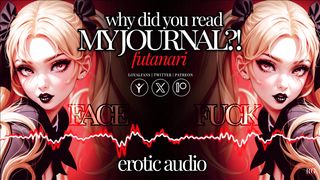 [Softcore Audio] Why did you read my journal?!! Facefuck Hermaphroditism Roomy
